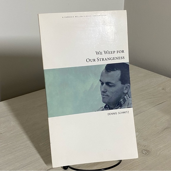 We Weep for Our Strangeness by Dennis Schmitz (2008, PB) RARE Poetry 1st Edition - Picture 1 of 5